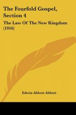 The Fourfold Gospel, Section 4: The Law Of The New Kingdom (1916)