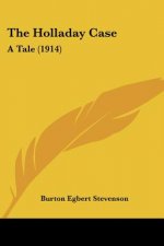 The Holladay Case: A Tale (1914)