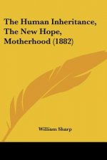 The Human Inheritance, The New Hope, Motherhood (1882)
