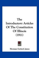 The Introductory Articles Of The Constitution Of Illinois (1911)