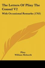 The Letters Of Pliny The Consul V2: With Occasional Remarks (1763)