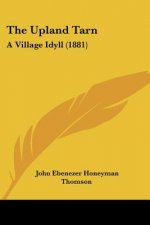 The Upland Tarn: A Village Idyll (1881)