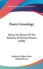 Pearce Genealogy: Being The Record Of The Posterity Of Richard Pearce (1888)