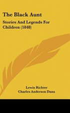 The Black Aunt: Stories And Legends For Children (1848)
