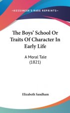 The Boys' School Or Traits Of Character In Early Life: A Moral Tale (1821)