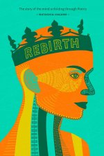 Rebirth:Unfolding of the Mind through Poetry