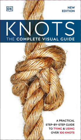 Knots: The Complete Visual Guide