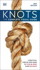 Knots: The Complete Visual Guide