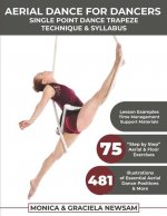 Aerial Dance for Dancers: Single Point Dance Trapeze Technique & Syllabus