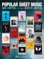 Popular Sheet Music: 30 Hits from 2017-2019 Arranged for Piano/Vocal/Guitar