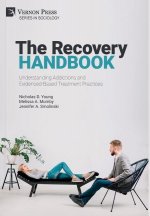 Recovery Handbook: Understanding Addictions and Evidenced-Based Treatment Practices