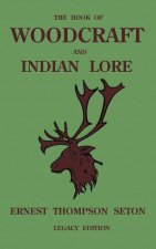 Book Of Woodcraft And Indian Lore (Legacy Edition)