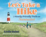 Let's Take a Hike: 7 Family-Friendly Trails of Nantucket: 7 Family-Friendly Trails of Nantucket