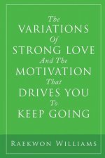 Variations of Strong Love and the Motivation That Drives You to Keep Going