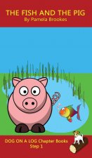 Fish and The Pig Chapter Book