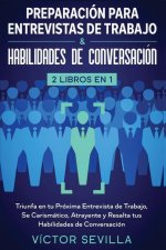 Preparacion para entrevistas de trabajo y habilidades de conversacion 2 libros en 1