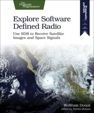 Explore Software Defined Radio (Wolfram Donat)(Brožovaná)