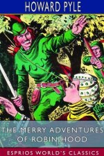 Merry Adventures of Robin Hood (Esprios Classics)