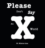 Please Don't Say An X Word