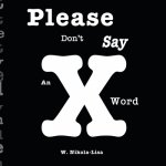Please Don't Say An X Word