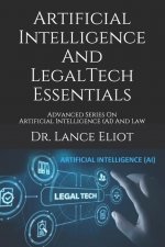 Artificial Intelligence And LegalTech Essentials: Advanced Series On Artificial Intelligence (AI) And Law