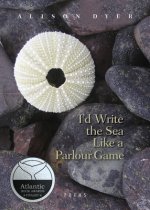 I'd Write the Sea Like a Parlour Game