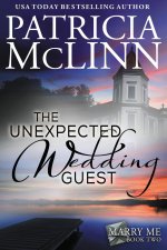 Unexpected Wedding Guest (Marry Me series, Book 2)