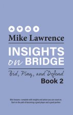 Insights on Bridge: Bid, Play, and Defend