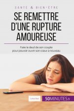 Se remettre d'une rupture amoureuse