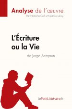 L'Ecriture ou la Vie de Jorge Semprun (Analyse de l'oeuvre)