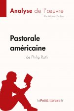 Pastorale americaine de Philip Roth (Analyse de l'oeuvre)