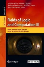 Fields of Logic and Computation III