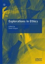 Explorations in Ethics