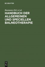 Handbuch Der Allgemeinen Und Speciellen Balneotherapie