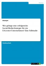 Wie gelingt eine erfolgreiche Social-Media-Strategie für ein E-Scooter-Unternehmen? Eine Fallstudie