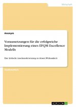 Voraussetzungen für die erfolgreiche Implementierung eines EFQM Excellence Modells