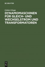 Dynamomaschinen Fur Gleich- Und Wechselstrom Und Transformatoren