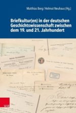 Briefkultur(en) in der deutschen Geschichtswissenschaft zwischen dem 19. und 21. Jahrhundert