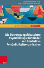 Die UEbertragungsfokussierte Psychotherapie fur Kinder mit Borderline-Persoenlichkeitsorganisation