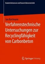 Verfahrenstechnische Untersuchungen Zur Recyclingfahigkeit Von Carbonbeton