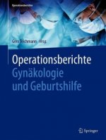 Operationsberichte Gynäkologie und Geburtshilfe