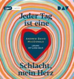 Jeder Tag ist eine Schlacht, mein Herz