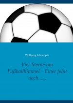 Vier Sterne am Fussballhimmel - Einer fehlt noch......