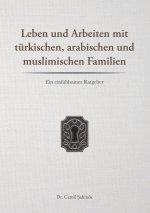 Leben und Arbeiten mit turkischen, arabischen und muslimischen Familien