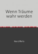 Wenn Träume wahr werden