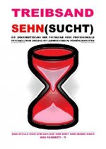 TREIBSANDSEHN(SUCHT) - DIE (DIS)KREDITIERUNG DER PSYCH(OS)E ODER PROFESSIONELLE PSYCH(OS)EN ...