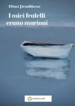 I miei fratelli erano marinai
