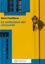 Le seduzioni del consueto
