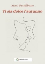 Ti sia dolce l'autunno