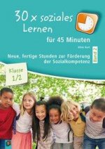 30 x soziales Lernen für 45 Minuten - Band 2 ? Klasse 1/2
